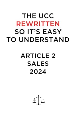 the ucc rewritten so its easy to understand 2024 article 2 sales 1st edition uniform commercial code