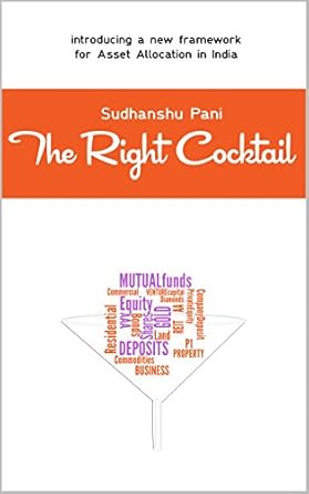 the right cocktail asset allocation wealth management in india 1st edition sudhanshu pani b01epjxbdo,