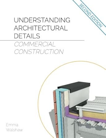 understanding architectural details commercial 1st edition emma walshaw 1916334369, 978-1916334366