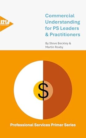 commercial understanding for ps leaders and practitioners a professional services primer 1st edition steve