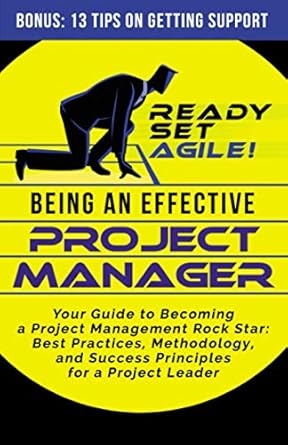 being an effective project manager your guide to becoming a project management rock star best practices