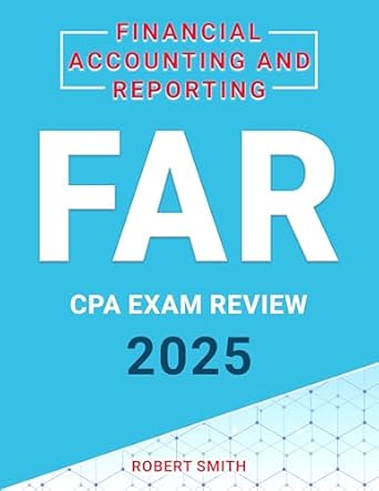 cpa exam prep comprehensive guide to financial accounting and reporting far 1st edition robert smith