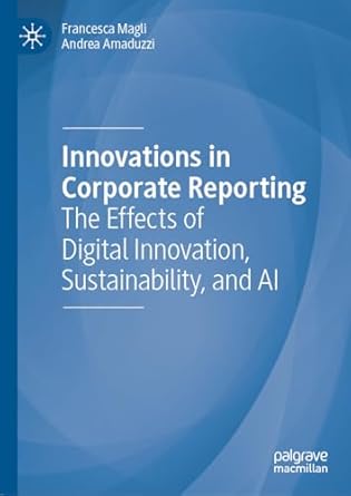 innovations in corporate reporting the effects of digital innovation sustainability and ai 1st edition