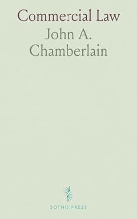 commercial law a practical manual covering the fundamental principles of law as applied to business in