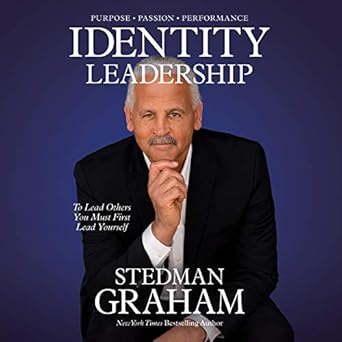 identity leadership to lead others you must first lead yourself unabridged edition stedman graham 1549199005,