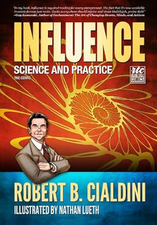 influence science and practice the comic 1st edition robert b cialdini ,nathan lueth ,nadja baer b008kpdnf6
