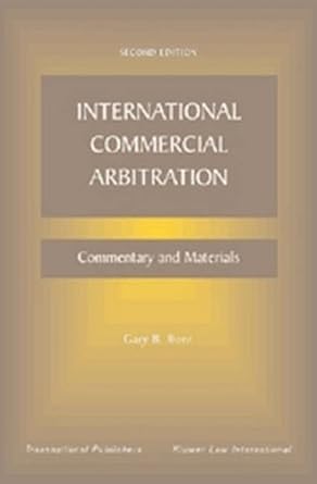international commercial arbitration commentary and materials 1st edition gary born 1571051740, 978-1571051745