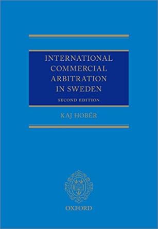 international commercial arbitration in sweden 2nd edition kaj hober b0916fryl5