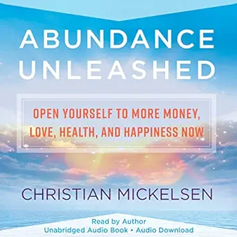 abundance unleashed 1st edition christian mickelsen ,hay house llc b074wgcdbz