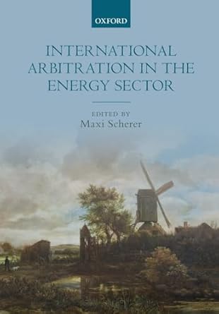 international arbitration in the energy sector 1st edition maxi scherer 0198805799, 978-0198805793