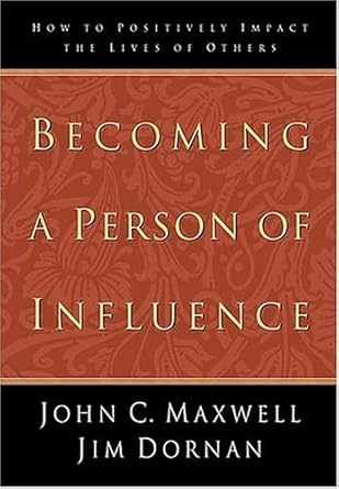 becoming a person of influence 1st edition john c maxwell 0785271147, 978-0785271147