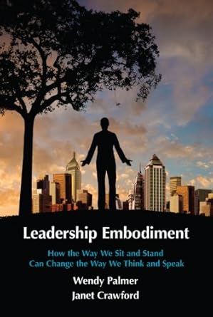 leadership embodiment 1st edition wendy palmer ,janet crawford b000ar9nbu