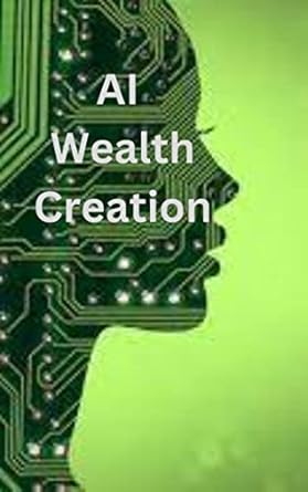 ai wealth creation 1st edition thomas oates b0c3m7c471