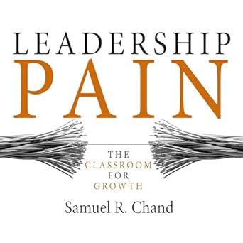 leadership pain the classroom for growth unabridged edition samuel r chand ,tim lundeen b0dfzm2fnf,