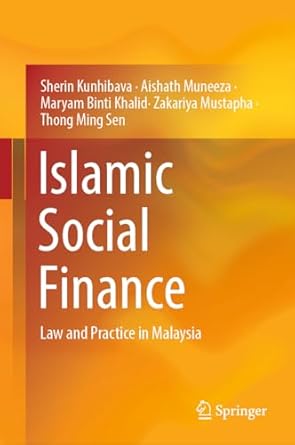 islamic social finance law and practice in malaysia 1st edition sherin kunhibava ,aishath muneeza ,maryam
