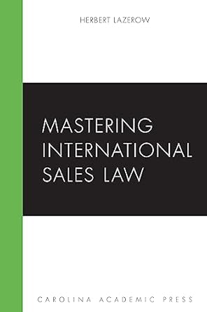 mastering international sales law 1st edition herbert lazerow 1611638992, 978-1611638998
