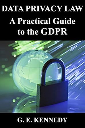 Data Privacy Law A Practical Guide To The Gdpr