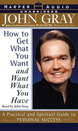 how to get what you want and want what you have unabridged edition john gray 0694521787, 978-0694521784