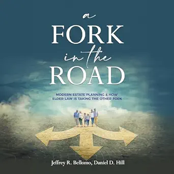 a fork in the road modern estate planning and how elder law is taking the other fork 1st edition jeffrey r