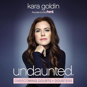 undaunted overcoming doubts and doubters 1st edition kara goldin b0dgktdc11, 979-8228287884