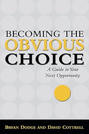 becoming the obvious choice 1st edition bryan dodge ,david cottrell 0965878864, 978-0965878869