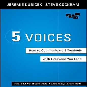 5 voices how to communicate effectively with everyone you lead 1st edition jeremie kubicek ,steve cockram