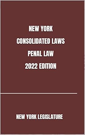 new york consolidated laws penal law 2022nd edition new york legislature b0bbn9nlsb