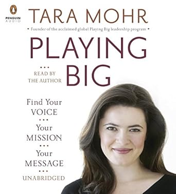 playing big find your voice your mission your message unabridged edition tara mohr 1611763312, 978-1611763317
