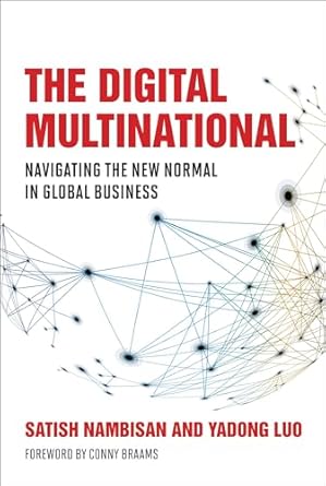 the digital multinational navigating the new normal in global business 1st edition satish nambisan ,yadong