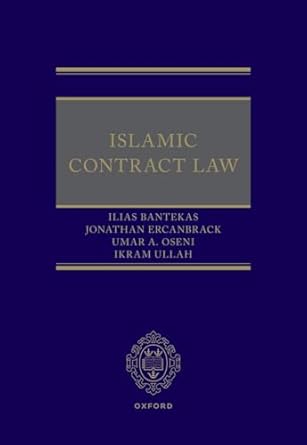 islamic contract law 1st edition ilias bantekas ,jonathan g ercanbrack ,umar a oseni ,ikram ullah 0192893793,
