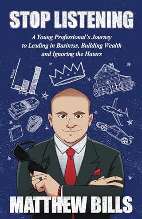 stop listening a young professionals journey to leading in business building wealth and ignoring the haters
