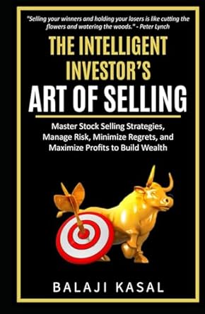the intelligent investors art of selling master stock selling strategies manage risk minimize regrets and