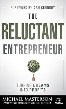 the reluctant entrepreneur turning dreams into profits 1st edition michael masterson 1118178440,