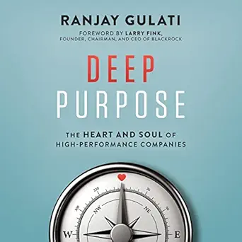 deep purpose the heart and soul of high performance companies 1st edition ranjay gulati ,vikas adam