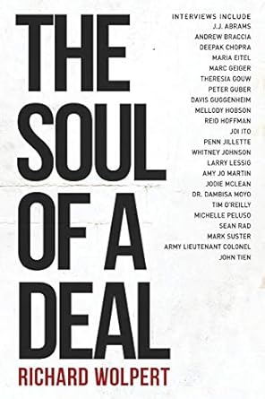 the soul of a deal making deals in the digital age 1st edition richard wolpert ,j j abrams ,andrew braccia