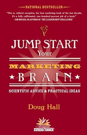 jump start your marketing brain scientific advice and practical ideas 1st edition doug hall 157860205x,