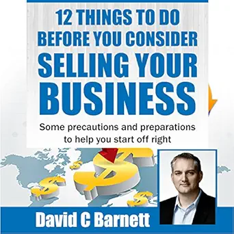 12 things to do before you consider selling your business some precautions and preparations to help you start