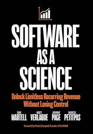 software as a science unlock limitless recurring revenue without losing control 1st edition dan martell ,matt