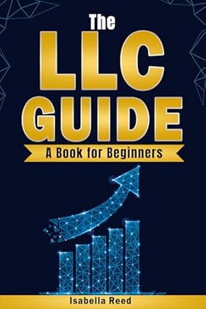 the llc guide a book for beginners 1st edition isabella reed b0dhqp6t2g