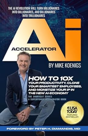 the ai accelerator how to 10x your productivity clone your smartest employees and monetize your ip in the new