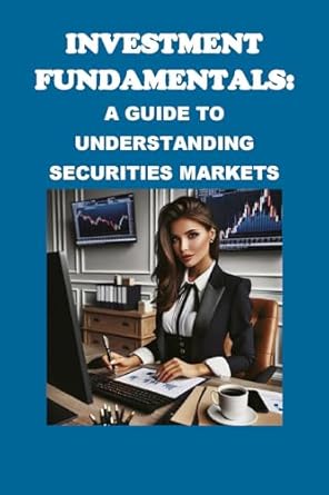investment fundamentals a guide to understanding securities markets 1st edition philip martin mccaulay