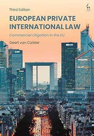 european private international law commercial litigation in the eu 1st edition geert van calster 1509942076,
