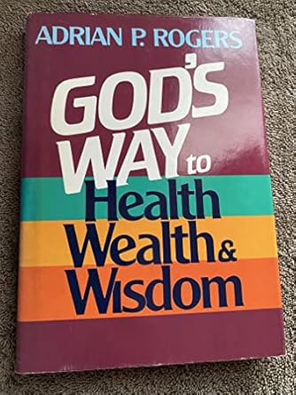 gods way to health wealth and wisdom 1st edition adrian rogers 0805450483, 978-0805450484