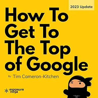 how to get to the top of google the plain english guide to seo 1st edition tim cameron kitchen ,exposure
