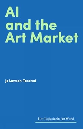 ai and the art market 1st edition jo lawson tancred 1848226896, 978-1848226890