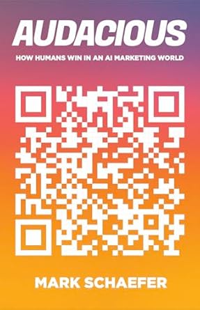 audacious how humans win in an ai marketing world 1st edition mark schaefer b0dtnch18y