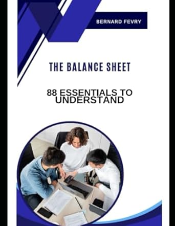 the balance sheet 88 essentials to understand 1st edition bernard fevry b0dj2ff58w, 979-8340414786