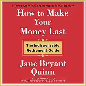 how to make your money last the indispensable retirement guide 1st edition jane bryant quinn ,amanda carlin