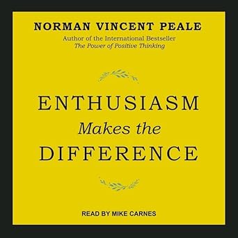 enthusiasm makes the difference unabridged edition norman vincent peale b08zbjqzkm, 979-8200222117