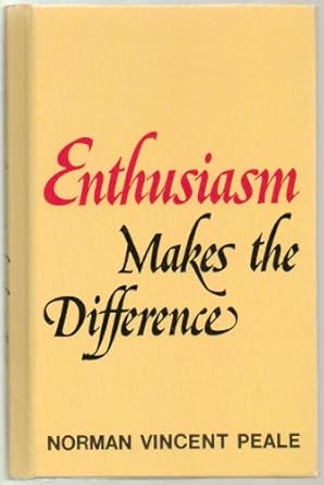 enthusiasm makes the difference by norman vincent peale special   foundation for chirstian living library